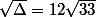\sqrt{\Delta}=12\sqrt{33}